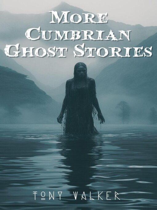 Title details for More Cumbrian Ghost Stories by Tony Walker - Available